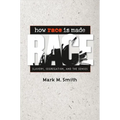 How Race Is Made: Slavery, Segregation, and the Senses - Paperback