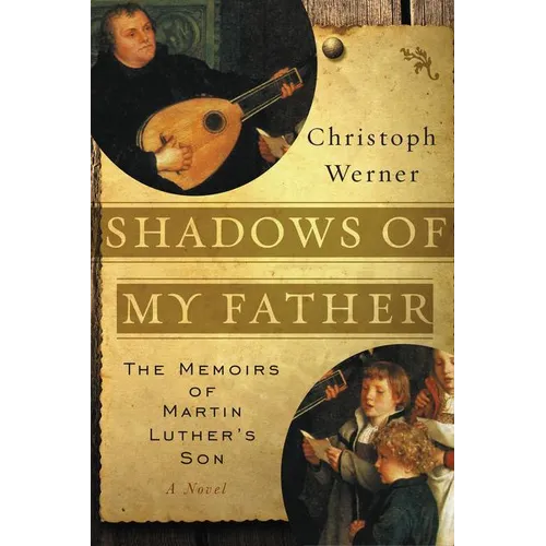 Shadows of My Father: The Memoirs of Martin Luther's Son--A Novel - Paperback