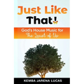 Just Like That!: God's House Music Lesson for The Least of Us - Paperback