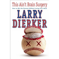 This Ain't Brain Surgery: How to Win the Pennant Without Losing Your Mind - Paperback