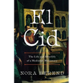 El Cid: The Life and Afterlife of a Medieval Mercenary - Hardcover