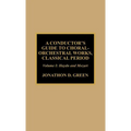 A Conductor's Guide to Choral-Orchestral Works, Classical Period: Haydn and Mozart: Volume 1 - Hardcover