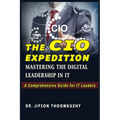 The CIO Expedition: Mastering the Digital Leadership in It - Paperback