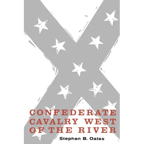 Confederate Cavalry West of the River - Paperback