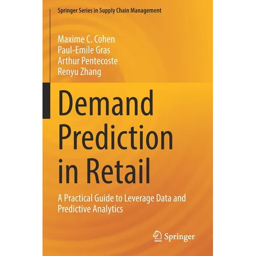 Demand Prediction in Retail: A Practical Guide to Leverage Data and Predictive Analytics - Paperback