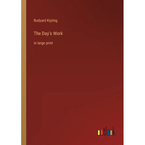 The Day's Work: in large print - Paperback