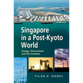 Singapore in a Post-Kyoto World: Energy, Environment and the Economy - Paperback