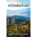 wOnderlust: A collection of story essays on traveling, doubting, and learning to endlessly wonder. - Paperback