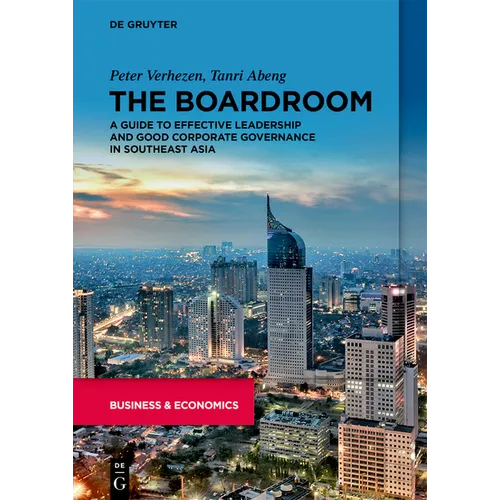 The Boardroom: A Guide to Effective Leadership and Good Corporate Governance in Southeast Asia - Paperback