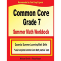 Common Core Grade 7 Summer Math Workbook: Essential Summer Learning Math Skills plus Two Complete Common Core Math Practice Tests - Paperback