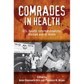Comrades in Health: U.S. Health Internationalists, Abroad and at Home - Paperback