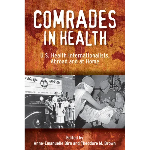 Comrades in Health: U.S. Health Internationalists, Abroad and at Home - Paperback