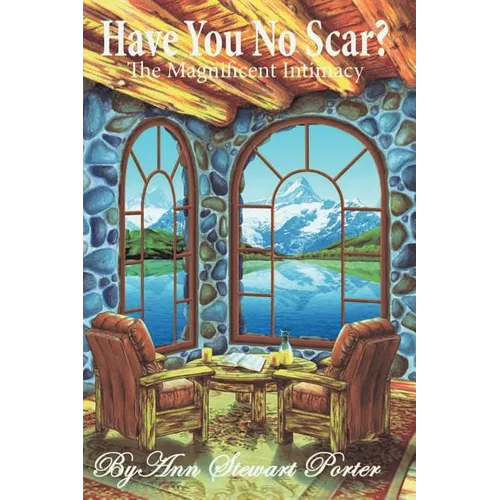 Have You No Scar: The Magnificent Intimacy - Paperback