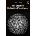 The Creative Reflective Practitioner: Research Through Making and Practice - Paperback