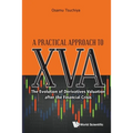 Practical Approach to Xva, A: The Evolution of Derivatives Valuation After the Financial Crisis - Paperback