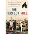 The Perfect Mile: Three Athletes, One Goal, and Less Than Four Minutes to Achieve It - Paperback