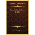 Pomo Indian Basketry (1908) - Hardcover