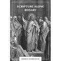 Scripture Alone Rosary: A Prayer in Common for All Christians - Paperback