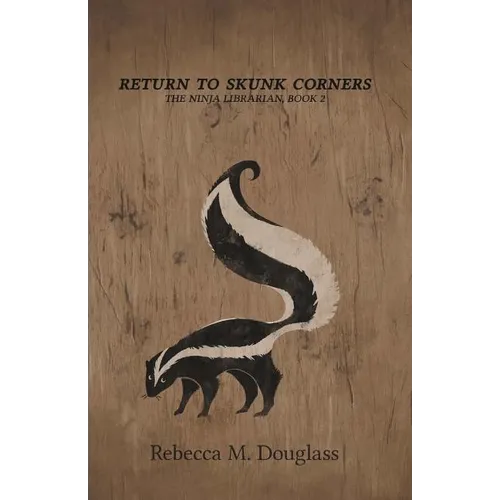 Return to Skunk Corners: The Ninja Librarian, Book 2 - Paperback