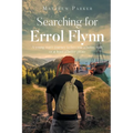 Searching for Errol Flynn: A young man's journey to become a better man, or at least a better pirate - Paperback
