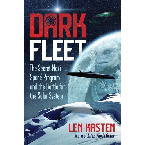 Dark Fleet: The Secret Nazi Space Program and the Battle for the Solar System - Paperback