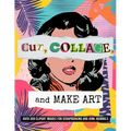 Cut, Collage, and Make Art: Over 300 Clipart Images for Scrapbooking - Paperback