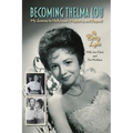 Becoming Thelma Lou - My Journey to Hollywood, Mayberry, and Beyond - Paperback