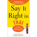 Say It Right in Thai: Easily Pronounced Language Systems - Paperback