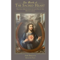 The Month of the Sacred Heart: Practical Meditations for Each Day of the Month of June: Daily Meditations - Paperback