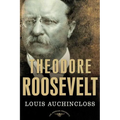 Theodore Roosevelt: The American Presidents Series: The 26th President, 1901-1909 - Hardcover