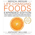 Medical Medium Life-Changing Foods Expanded Edition: Save Yourself & Your Loved Ones with Fruits, Leafy Greens, Herbs, Wild Foods & Vegetables - Hardcover