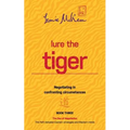 Lure the Tiger: Negotiating in confronting circumstances: The Path between Eastern strategies and Western minds - Paperback