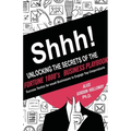 Shhh! Unlocking the Secrets of the Fortune 1000's Business Playbook - Paperback