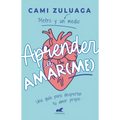 Aprender a Amar(me): Una Guía Para Despertar Tu Amor Propio / Learning to Love (Me): A Guide to Self-Love - Paperback