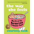 The Way She Feels: My Life on the Borderline in Pictures and Pieces - Paperback