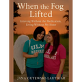 When the Fog Lifted - Paperback