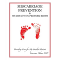 Miscarriage Prevention: & Its Impact on Preterm Birth - Paperback