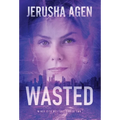 Wasted: A Christian Romantic Suspense - Hardcover