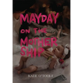Mayday on The Mothership - Hardcover