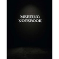 Meeting Notebook: Business Meeting Book for Secretary and Professional Meeting Record - 120 Pages (Ruled Format) 8.5 X 11 - Paperback