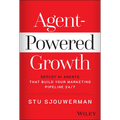 Agent-Powered Growth: Deploy AI Agents That Build Your Marketing Pipeline 24/7 - Hardcover