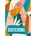 Sistering: The Art of Holding Close and Letting Go - Paperback