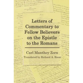 Letters of Commentary to Fellow Believers on the Epistle to the Romans: Commentary on Romans - Paperback