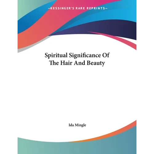 Spiritual Significance Of The Hair And Beauty - Paperback