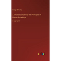A Treatise Concerning the Principles of Human Knowledge: in large print - Hardcover
