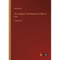 The Landloper; The Romance of a Man on Foot: in large print - Paperback