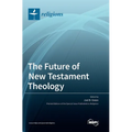 The Future of New Testament Theology - Hardcover