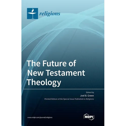 The Future of New Testament Theology - Hardcover