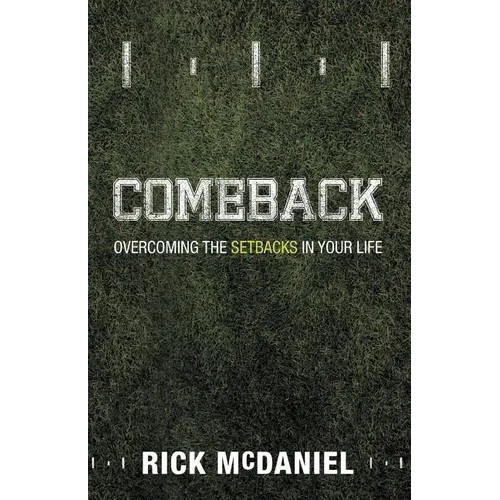 Comeback: Overcoming the Setbacks in Your Life - Paperback