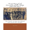 Family History for the Descendants of John Milledge Gilbert Strickland: The Union of John Strickland and Sarah Hart Knight - Paperback